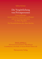 Die Vergottlichung Von Privatpersonen: Untersuchungen Zu Personlichen Glaubensvorstellungen Und Erinnerungskultur Im Alten Agypten: Die Personlichkeit 3447110074 Book Cover