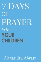 7 Days of Prayer for Your Children B0CK3M4WGL Book Cover