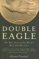 Double Eagle: The Epic Story of the World's Most Valuable Coin 0393330001 Book Cover