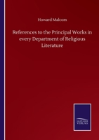 References to the Principal Works in every Department of Religious Literature 1147458812 Book Cover