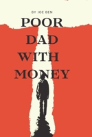 Poor dad with money B0BJYGDGDK Book Cover