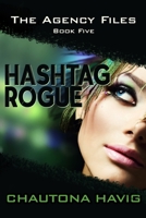 Hashtag Rogue (The Agency Files) 1690962755 Book Cover