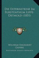 Die Externsteine Im Furstenthum Lippe-Detmold (1851) 1018208747 Book Cover