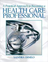 A Practical Approach Becoming a Health Care Professional 013506354X Book Cover