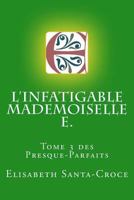 L'infatigable Mademoiselle E. 1534978232 Book Cover