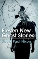 Eleven New Ghost Stories 0992989523 Book Cover