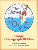 The Dove Dove: Funny Homograph Riddles 0899198104 Book Cover