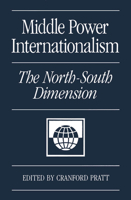 Middle Power Internationalism: The North-South Dimension 0773507256 Book Cover
