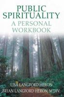 Public Spirituality: A Personal Workbook 0595315070 Book Cover