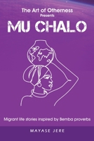 Mu Chalo - Migrant Life Stories Inspired by Bemba Proverbs 0645413453 Book Cover