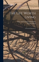 The Life Worth Living: A Personal Experience 1016219016 Book Cover