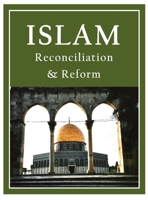 Islam: Reconciliation & Reform 0578559234 Book Cover