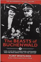 The Beasts of Buchenwald: Karl & Ilse Koch, Human-Skin Lampshades, and the War-Crimes Trial of the Century 1934980714 Book Cover