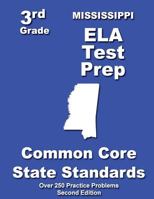 Mississippi 3rd Grade ELA Test Prep: Common Core Learning Standards 1482735814 Book Cover