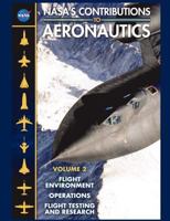 NASA's Contributions to Aeronuatics Volume II: Flight Environment, Operations, Flight Testing and Research 1782663029 Book Cover