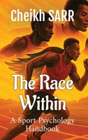 The Race Within: A Sports Psychology Handbook B0FF2SNX12 Book Cover