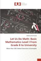 Let Us Do Math: Basic Mathematics Level I From Grade 8 to University: More than 365 Solved Exercises & Examples 6202272929 Book Cover