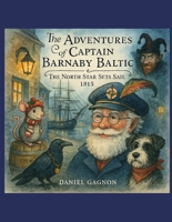 The Adventures of Captain Barnaby Baltic: The North Star Sets Sail B0G324V32D Book Cover