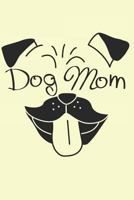 Pug Mom: Journal for Pug lovers and owners 1798715023 Book Cover