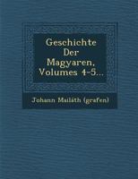 Geschichte Der Magyaren, Volumes 4-5... 1286875536 Book Cover