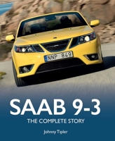 Saab 9-3: The Complete Story 0719846323 Book Cover