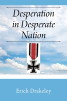 Desperation in Desperate Nation 1977227538 Book Cover