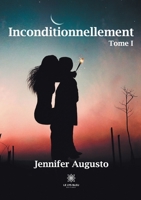 Inconditionnellement: Tome I null Book Cover