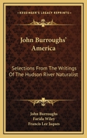 John Burroughs' America: Selections from the Writings of the Naturalist 0486297462 Book Cover