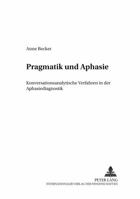 Pragmatik Und Aphasie: Konversationsanalytische Verfahren in Der Aphasiediagnostik 3631378211 Book Cover