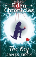 The Key: Eden Chronicles: Book Six 1910134422 Book Cover