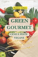 Green Gourmet: Cene e Feste Vegane (Italian Edition) B0CQ4RYJ2G Book Cover