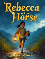 Rebecca and the Horse: A Heartwarming Filipino Horse Story About Friendship, Courage, Family, and Hope for Young Readers B0H368BFVZ Book Cover