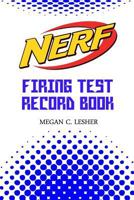 Nerf Firing Test Record Book Version 1.2.2: Nerf Guns Attachments 1537691686 Book Cover