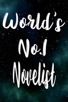 Worlds No.1 Novelist: The perfect gift for the professional in your life - Funny 119 page lined journal! 1710591129 Book Cover