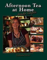 Afternoon Tea At Home Made Simple 0955567130 Book Cover