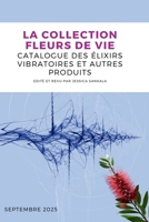 Catalogue des élixirs vibratoires et autres produits (La Collection Fleurs de Vie) (French Edition) B0FPLVD123 Book Cover