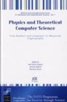 Physics and Theoretical Computer Science: From Numbers and Languages to (Quantum) Cryptography - Volume 7 NATO Security through Science Series: Information ... - Information and Communication Security 1586037064 Book Cover