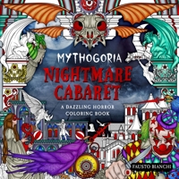 Mythogoria: Nightmare Cabaret: A Dazzling Horror Coloring Book 1250287065 Book Cover