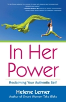 In Her Power: Reclaiming Your Authentic Self 1582702705 Book Cover