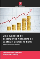 Uma avaliação do desempenho financeiro do Saptagiri Grameena Bank (Portuguese Edition) 6209928854 Book Cover