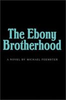 The Ebony Brotherhood 0595216889 Book Cover