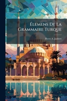 Ã lemens De La Grammaire Turque (French Edition) 1024742954 Book Cover