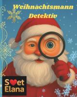 Weihnachtsmann Detektiv B0FXQT7Y4L Book Cover