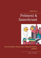 Pelmeni & Sauerkraut 3883720623 Book Cover