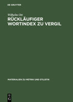 Rucklaufiger Wortindex Zu Vergil Bucolica, Georgica, Aeneis 348460039X Book Cover