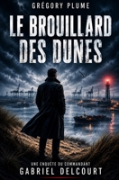 LE BROUILLARD DES DUNES (French Edition) B0HFS1YC6K Book Cover