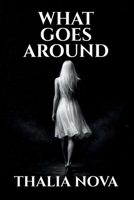 What Goes Around: A Rebirth Revenge Story (The What Goes Around Duet) 991643722X Book Cover