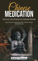 Chinese Medication: Unlock the Power of Chinese Herbs 199948682X Book Cover