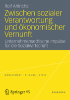 Zwischen Sozialer Verantwortung Und Okonomischer Vernunft: Unternehmensethische Impulse Fur Die Sozialwirtschaft 3531185950 Book Cover