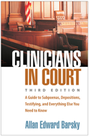 Clinicians in Court: A Guide to Subpoenas, Depositions, Testifying, and Everything Else You Need to Know